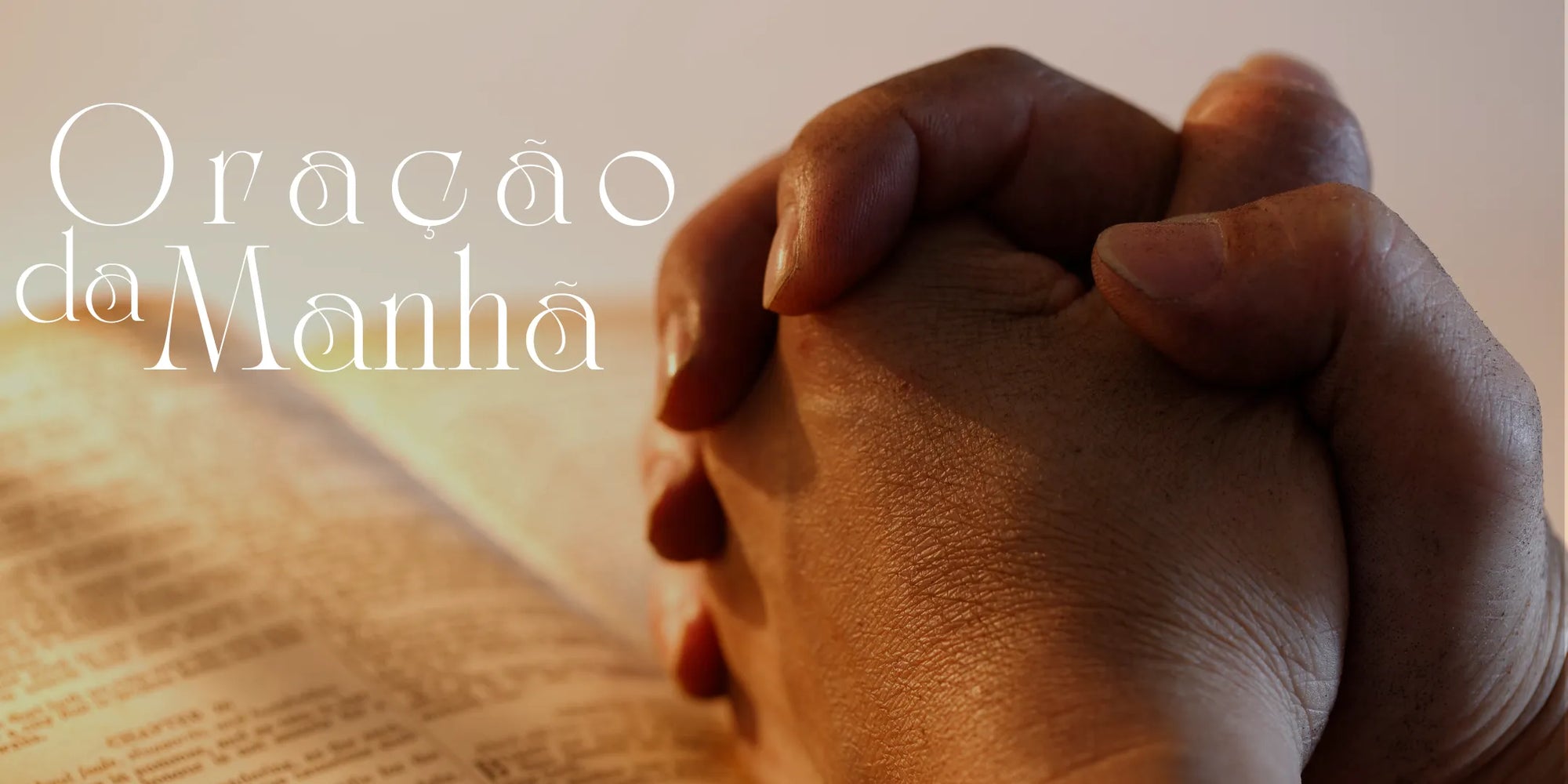 Começar o dia com Deus: Oração da Manhã para viver a fé no cotidiano
