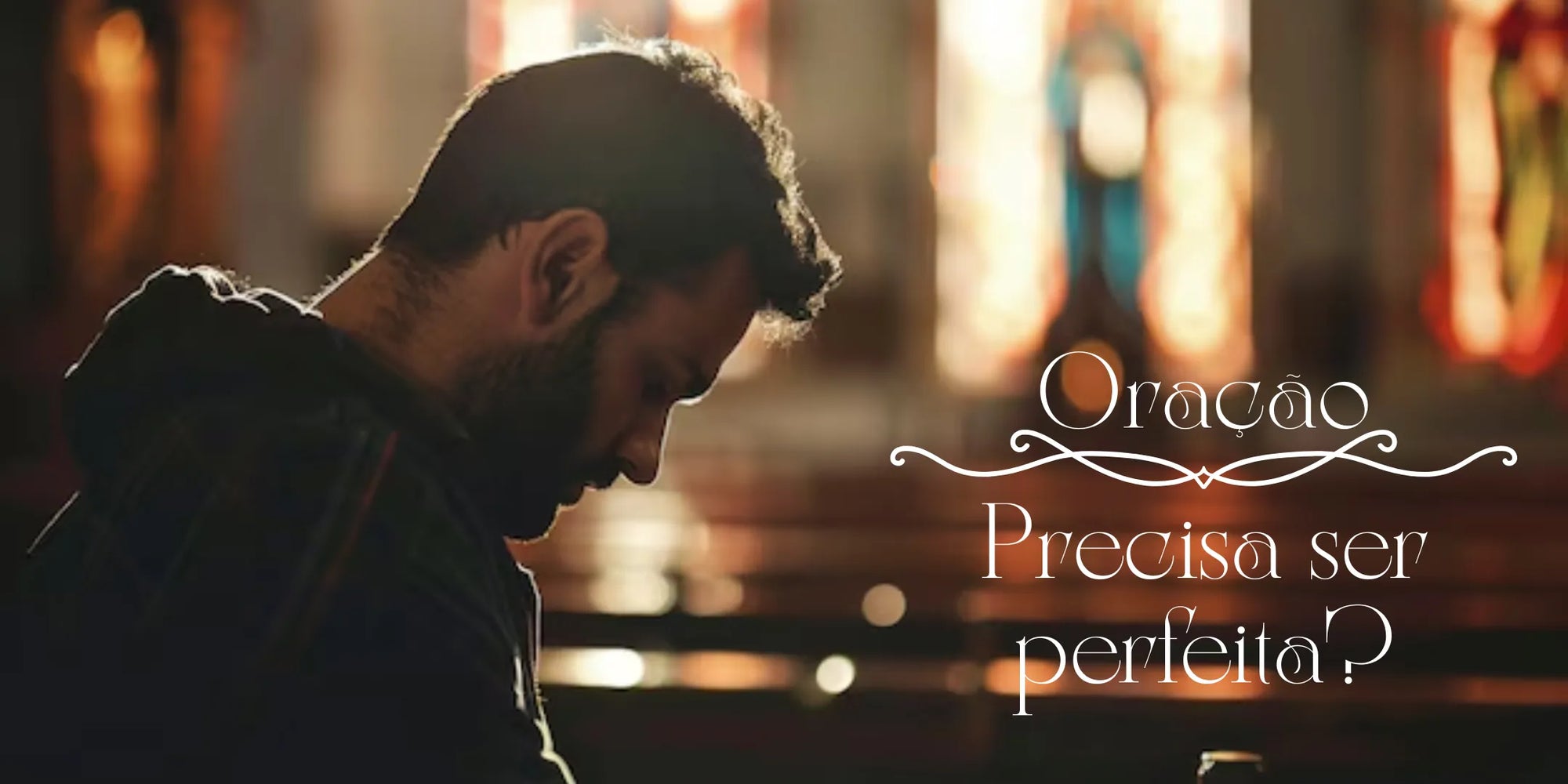 A oração precisa ser perfeita para ser ouvida?