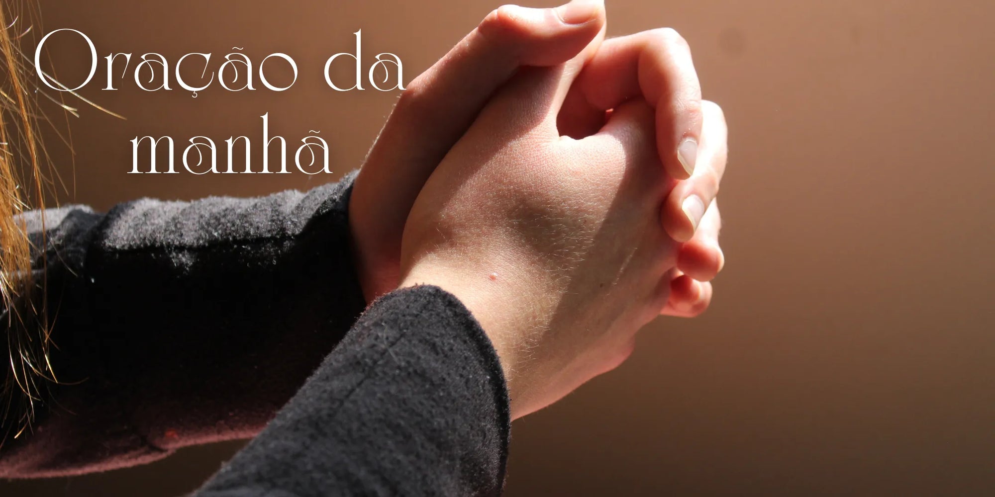 A importância da Oração da Manhã para começar o dia com Deus